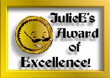 JulieE's Award of Excellence.